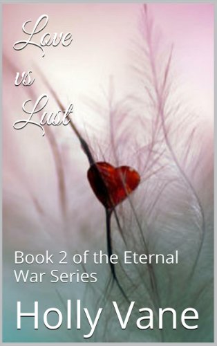 Love vs. Lust: The Eternal War Series#2