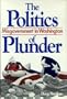 The Politics of Plunder: Misgovernment in Washington