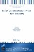 Solar Desalination for the 21st Century: A Review of Modern Technologies and Researches on Desalination Coupled to Renewable Energies (NATO Science for ... Security Series C: Environmental Security)