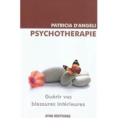 Psychoth�rapie - gu�rir vos blessures interieures