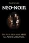 Neo-Noir: The New Film Noir Style from Psycho to Collateral
