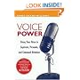Voice Power: Using Your Voice to Captivate, Persuade, and Command Attention