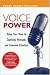 Voice Power: Using Your Voice to Captivate, Persuade, and Command Attention