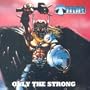 Only The Strong