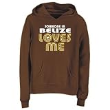 Hoodie Womens Brown  SOMEONE IN Belize LOVES ME  Countries