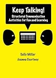 Keep talking : structured communication activities for fun and learning
