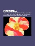 Paperissima: Gerry Scotti, Lorella Cuccarini, Michelle Hunziker, Natalia Estrada, Marco Columbro, Teo Teocoli, Ezio Greggio, Marisa Laurito (Italian Edition)