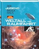 Der Jugendbrockhaus. Weltall und Raumfahrt - 