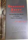 Graduate Savvy: Navigating the World of Online Higher Education