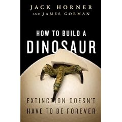 How to Build a Dinosaur: Extinction Doesn't Have to Be Forever