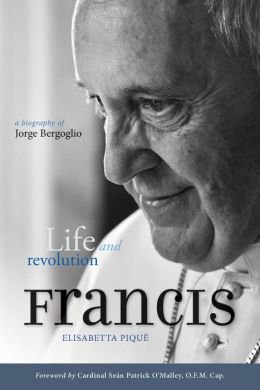 A Biography of Jorge Bergoglio Pope Francis Life and Revolution (Paperback) - Common