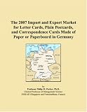 The 2007 Import and Export Market for Letter Cards, Plain Postcards, and Correspondence Cards Made of Paper or Paperboard in Germany