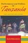 Performance and Politics in Tanzania: The Nation on Stage (African Expressive Cultures)