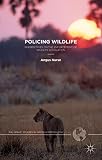 Policing wildlife : perspectives on the enforcement of wildlife legislation