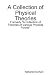 A Collection of Various Physical Theories