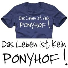 Coole Fun T-Shirts Das LEBEN IST kein PONYHOF ! T-shirt, dunkelblau