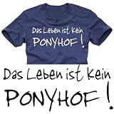 Coole Fun T-Shirts Das LEBEN IST kein PONYHOF ! T-shirt, dunkelblau