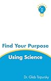 Find Your Purpose Using Science