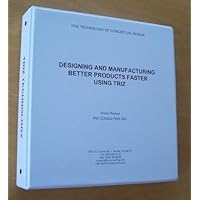 Designing and Manufacturing Better Products Faster Using TRIZ