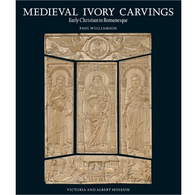 Medieval Ivory Carvings: Early Christian to Romanesque