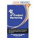 42 Rules of Product Marketing: Learn the Rules of Product Marketing from Leading Experts from around the World
