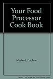 Your food processor cookbook