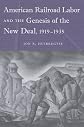American railroad labor and the genesis of the New Deal, 1919-1935
