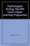 Psychological testing : the BPS 'level A' open learning programme