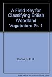 A field key for classifying British woodland vegetation