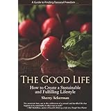the good life how to create a sustainable and fulfilling lifestyle