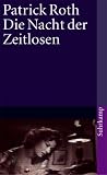 Die Nacht der Zeitlosen (suhrkamp taschenbuch) - Patrick Roth