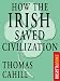 How the Irish Saved Civilization