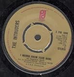 I WANNA KNOW YOUR NAME 7" (45) UK PHILADELPHIA INTERNATIONAL 1973
