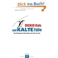 Dicker Hals und kalte F��e: Was Redensarten �ber K�rper und Seele verraten - Eine heitere Einf�hrung in die Psychosomatik
