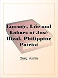 Lineage, Life and Labors of José Rizal, Philippine Patriot
