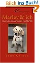 Marley & ich: Unser Leben mit dem frechsten Hund der Welt