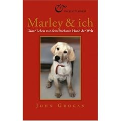 Marley & ich: Unser Leben mit dem frechsten Hund der Welt