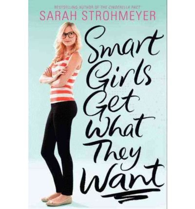 [(Smart Girls Get What They Want )] [Author: Sarah Strohmeyer] [Jul-2012]