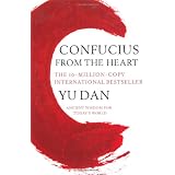 Confucius from the Heart: Ancient Wisdom for Today's Worldby Yu Dan