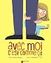 Avec moi c'est comme �a