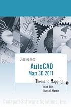 AutoCAD Map 3D 2011: Thematic Mapping (Digging Into AutoCAD Map 3D 2011)