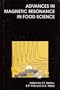 Advances in Magnetic Resonance in Food Science
