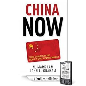 China Now: Doing Business in the World's Most Dynamic Market