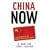 China Now: Doing Business in the World's Most Dynamic Market