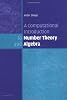 A Computational Introduction to Number Theory and Algebra