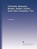 Celestite deposits, Brown, Nolan, Fisher, and Coke Counties, Tex