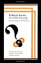 Ethical Issues for Esl Faculty: Social Justice in Practice