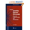 Scanning Electron Microscopy: Physics of Image Formation and Microanalysis (Springer Series in Optical Sciences)