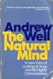 The Natural Mind: A New Way of Looking at Drugs and the Higher Consciousness