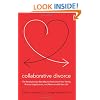 Collaborative Divorce: The Revolutionary New Way to Restructure Your Family, Resolve Legal Issues, and Move on with Your Life